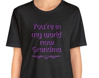 Funny Movie Quote Shirt "You're in my world Grandma" | 90s Kids | Cute Shirt Gift | Funniest Movie | Vintage Saying T-Shirt