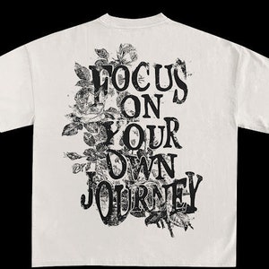 EveryDay Fashion: Focus On Your Journey Tshirt