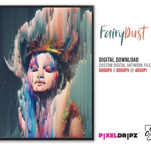 Puede incluir: Impresión digital de arte de una mujer con un efecto colorido, glitch, pixelado. El título "FairyDust" está en la esquina superior derecha. El texto "DIGITAL DOWNLOAD CUSTOM DIGITAL ARTWORK FILE 6000PX X 8000PX @ 400DPI" está debajo del título. El texto "PIXELDRIPZ" está en la esquina inferior izquierda.