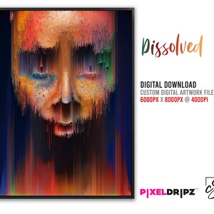 Puede incluir: Una impresión de arte digital de una cara con un efecto de glitch. La cara está compuesta por líneas verticales de color, principalmente rojo, naranja y amarillo. El fondo es azul oscuro. El texto "Dissolved" está escrito en un estilo manuscrito en la esquina superior derecha.