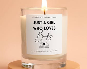 Book Lover Gift Just A Girl Who Loves Books: Soy Wax Candle