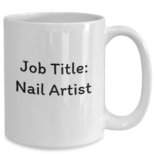 Job Title Nail Artist, Manicurist Gift, Nail Artist Gift, Present for Nail Artist, Funny Nail Artist Birthday Gift