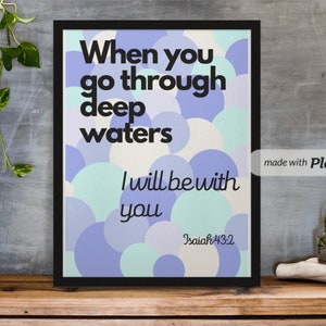digital wall art, Scripture, Isaiah 43:2, uplifting, deep waters, bible verse, when you go through deep waters