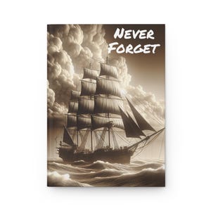 Vintage Ship Hardcover Journal, Nautical Gift, Sailing Journal, Travel Notebook, Inspirational Writing, Never Forget, Pirate Ship Journal