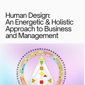 Puede incluir: Un gráfico de Diseño Humano colorido con un contorno blanco de una persona en el centro. El gráfico está rodeado por un círculo con números y símbolos. El texto "Human Design: An Energetic & Holistic Approach to Business and Management" está en la parte superior del gráfico. El texto "PREPARED BY LISA LITTLETON" está en la parte inferior del gráfico.