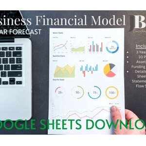 May include: A laptop computer with a white keyboard and a document with charts and graphs. The document includes the text "Business Financial Model 3 YEAR FORECAST" and "Includes: 3 Year Forecast 10 Products Asset and Debt Funding Calculations Detailed Balance Sheet, Income Statement and Cash Flow Statement". The document also includes the text "GOOGLE SHEETS DOWNLOAD".