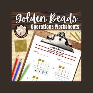 Montessori Elementary Math Printables: Golden Bead Worksheets for Kindergarten Base 10 Operations