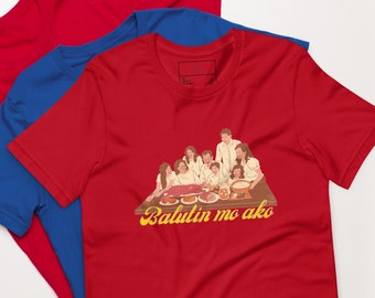 Filipino Party Balutin mo ako sharon cuneta Unisex t-shirt Philippines Filipino Food