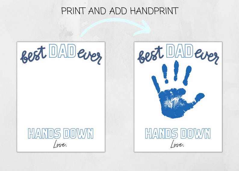May include: Printable card with the text "best DAD ever" and "HANDS DOWN" with a space for a handprint. The card is white with blue text.