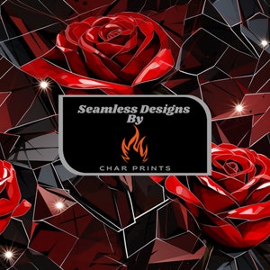 May include: A seamless pattern featuring red roses with a black and red geometric background. The text "Seamless Designs By CHAR PRINTS" is in the center of the image.