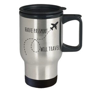 Mug For Traveler, Travel Mug For Adventurer, Adventurer Mug, Have Passport Will Travel, Travel Mug For Traveler, Road Trip Gift