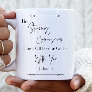 Be Strong and Courageous Joshua 1:9 Christian Coffee Mug Gift Faith Mug Bible Verse Gift Church Mug Scripture Gift