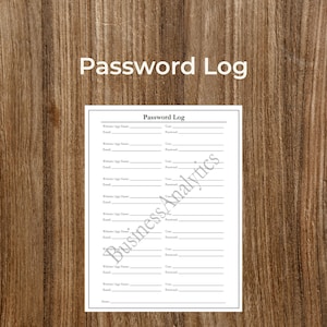 May include: A printable password log with blank lines for website/app name, email, username, and password. The document is titled "Password Log".