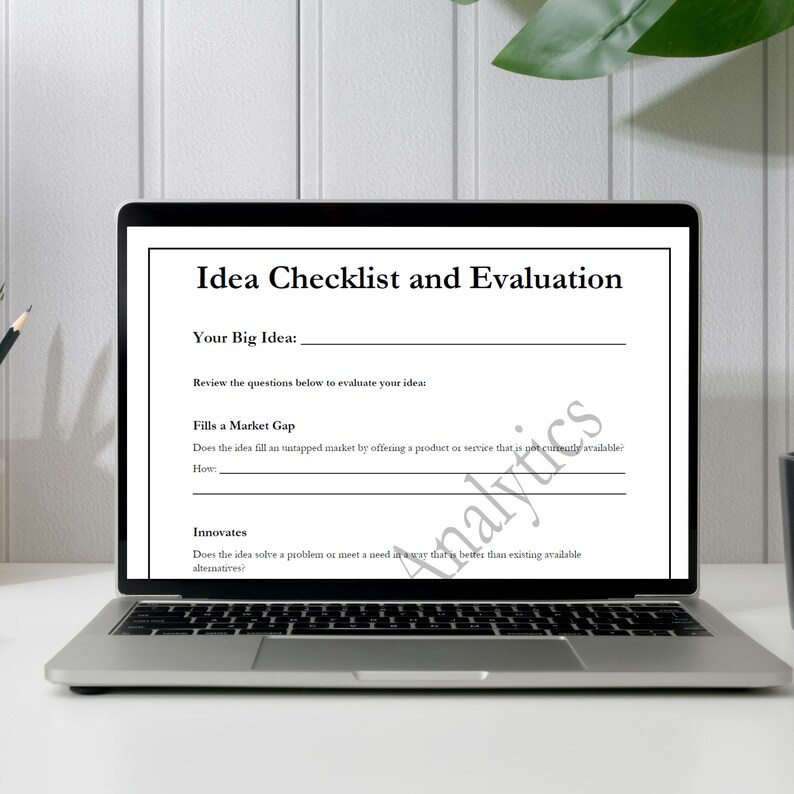 May include: A checklist and evaluation form on a laptop screen. The form asks questions to help evaluate a business idea. The questions include "Fills a Market Gap" and "Innovates".