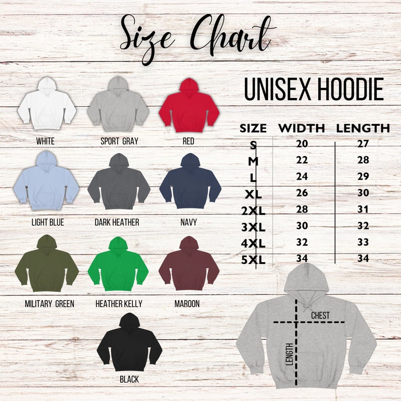 May include: Size chart for unisex hoodies in various colors, including white, sport gray, red, light blue, dark heather, navy, military green, heather kelly, maroon, and black. The chart shows the width and length measurements in inches for sizes S through 5XL.