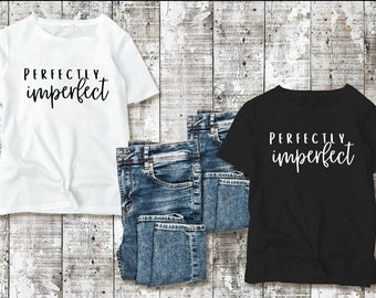 Perfectly Imperfect SVG - PNG File (Digital Download)