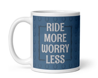 Ride More Worry Less Mug | Horse Lover Mug | Horse Lover Gift | Horse Mug | Novelty Horse Mug | Funny Horse Mug | Equestrian Gift | Birthday