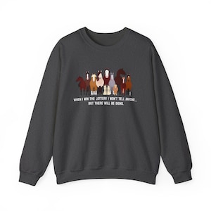 When I Win The Lottery Horse Lover Sweatshirt | Funny Horse Themed Pullover | Equestrian Crewneck | Adorable Horse Shirt | Horse Lover Gift