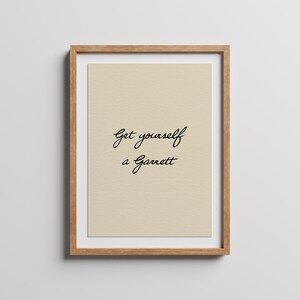 Get Yourself A Garrett Art Print (Digital Download, Portrait) Off Campus Quote, Wall Art Decor, Minimalist, Typography Poster, Hand-Drawn