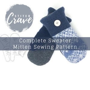 May include: A complete sweater mitten sewing pattern with instructions and templates. The pattern includes a blue and white patterned mitten and a solid blue mitten with a button.
