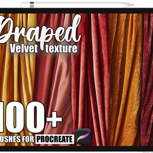 May include: A digital tablet displays a variety of draped velvet textures in shades of gold, red, and burgundy. The text "Draped Velvet texture" and "100+ Brushes for Procreate" are overlaid on the image.