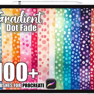May include: A tablet screen displaying a digital art collection of dot fade patterns in various colours. Text reads "Gradient Dot Fade" and "100+ BRUSHES FOR PROCREATE". The Procreate app logo is also visible on the screen.