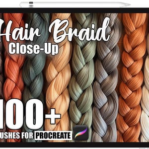 May include: A digital illustration on a tablet featuring close-up views of braided hair in various colors, including brown, orange, and gray. The text "Hair Braid Close-Up" and "100+ Brushes for Procreate" are displayed.