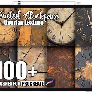 Peut inclure: Une tablette numérique affiche des textures de cadrans d'horloge avec un aspect vieilli et rouillé. Le texte "Rusted Clockface Overlay texture" est en haut et "100+ Brushes for Procreate" en bas. Une image de stylet est également présente.