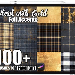 Peut inclure: Une tablette affiche des motifs de carreaux avec des accents de feuilles d'or. Le texte indique "Plaid with Gold Foil Accents" et "100+ Brushes for Procreate". La palette de couleurs comprend du noir, de l'or et des nuances de marron et de bleu.