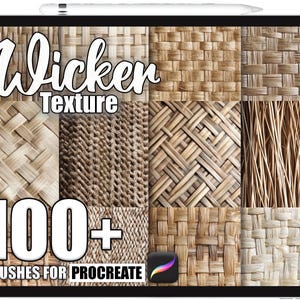 May include: A digital tablet shows a collection of wicker textures in shades of brown. The words "Wicker Texture" are displayed, with "100+ BRUSHES FOR PROCREATE" below. A stylus is positioned at the top.