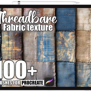 May include: A digital tablet displays a patchwork of fabric textures in shades of blue, brown, and beige. The text "Threadbare Fabric texture" is at the top, with "100+ Brushes for Procreate" at the bottom, and a Procreate logo.