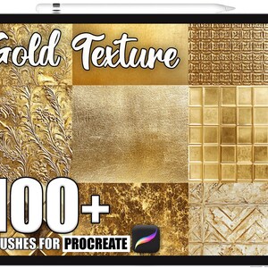 May include: A digital tablet shows various gold textures. The words "Gold Texture" are at the top, with "100+ Brushes for Procreate" at the bottom. The textures include embossed, smooth, and patterned gold designs.
