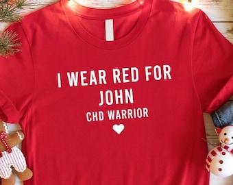 Custom CHD Awareness Shirt, I Wear Red CHD Warrior, Personalized Heart Walk Shirt, Gifts for Heart Surgery Shirt, Congenital heart defects