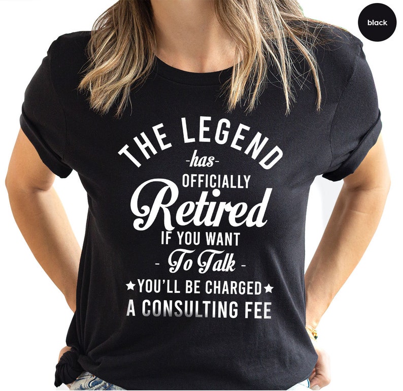 a woman wearing a black shirt that says the legend has officially retired if you want