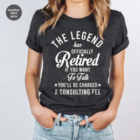 The Legend Has Officially Retired T-Shirt, Funny Retired Shirt, Retirement Party Shirt, Gift for Retired, Sarcastic Retired Shirt