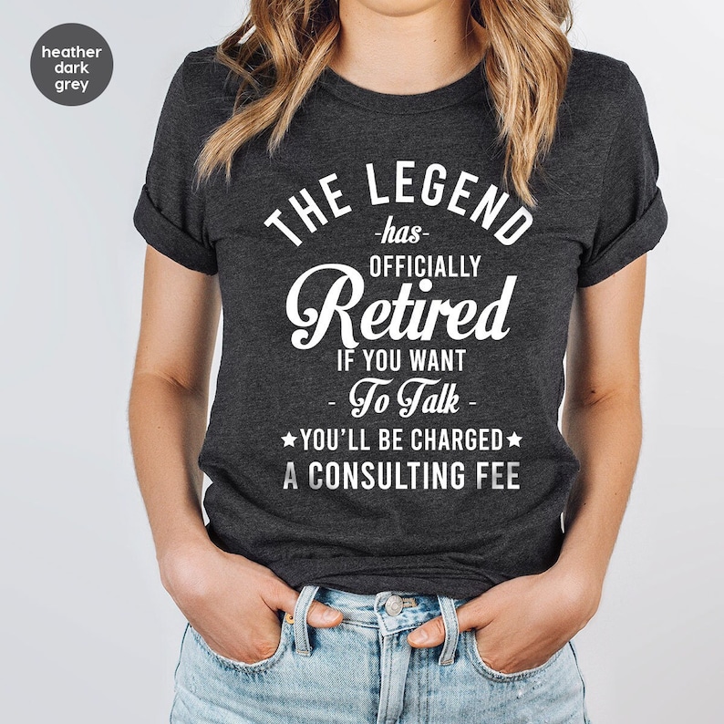 The Legend Has Officially Retired T-Shirt, Funny Retired Shirt, Retirement Party Shirt, Gift for Retired, Sarcastic Retired Shirt
