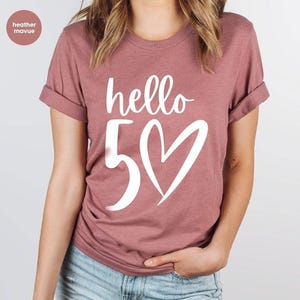 Hello Fifty Shirt, Hello 50 Shirt, 50th Birthday Shirt, Custom Birthday Shirt, Birthday Trip Shirt, Birthday Gift, Hello 50 Heart Shirt