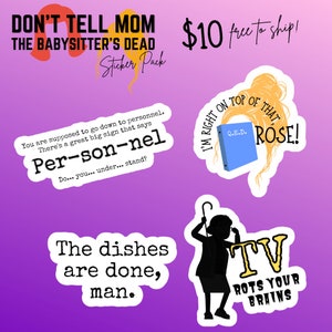 Don't Tell Mom 90's Movie Stickers with Right on Top of That Rose, TV Rots Your Brains, Dishes are Done, and Personnel, Die Cut Stickers