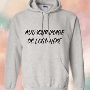 Custom Hoodie, Your Design Hoodie, Personalized Hoodie, Custom Text On Hoodie, Your Logo Hooded Sweatshirt, Custom Printing Hoodie, unisex