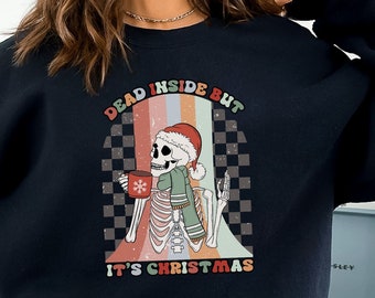 Dead Inside Skeleton Christmas Sweatshirt, Sarcastic Christmas Coffee Shirt Merry Christmas Shirt Coffee Lover Christmas Gift Fall Sweater