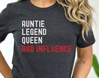 Aunt Shirt, Auntie Tee, Auntie T-Shirt, Aunt Gift, Best Aunt Shirt, Aunt The Legend The Myth Bad Influence Shirt, Gift For Aunt, Aunt Queen