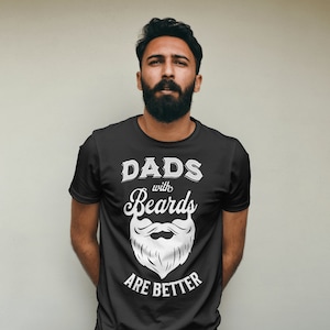 Bearded Dad png Father&#39;s day png funny dad shirt Dad with Beard png sublimation designs Dad Beards png Dad Better png dad life shirt