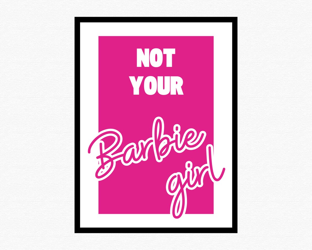Not Your Barbie Girl Barbie Movie A4 A3 Poster Print Etsy
