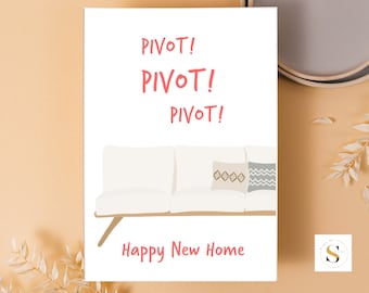 Puede incluir: Una tarjeta blanca con las palabras "Pivot! Pivot! Pivot!" en texto rojo. Debajo del texto se muestra un sofá blanco con dos almohadas. Las palabras "Happy New Home" están impresas debajo del sofá.