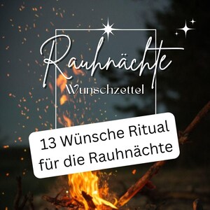 Könnte beinhalten: Ein Bild mit dem Text "Rauhnächte Wunschzettel" in weißer Schrift, mit einem weißen Rechteck mit dem Text "13 Wünsche Ritual für die Rauhnächte". Der Hintergrund zeigt ein Lagerfeuer mit Funken und einen dunklen, verschwommenen Hintergrund.