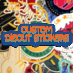 Custom Die cut Stickers | Local Pick Up Only