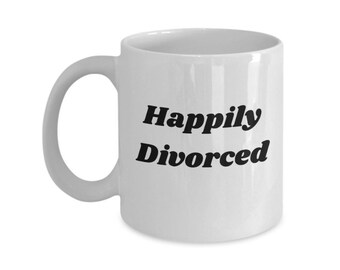 Happily Divorced Coffee Mug, End of Relationship, Single