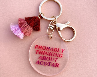 Probably Thinking About ACOTAR | Bookish Keychain