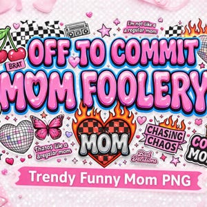 Va a cometer tonterías de mamá PNG, Gráfico de mamá coqueta y moderna, Diseño de madre caótica para camisetas, vasos y pegatinas, Sublimación divertida