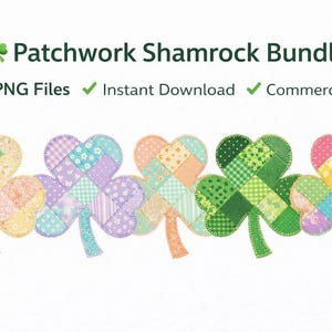 May include: Five colourful patchwork shamrock designs are displayed, with text reading "Patchwork Shamrock Bundle". The image also states "5 PNG Files", "Instant Download", and "Commercial Use" with green checkmarks.